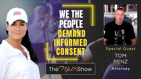 Mel K & Attorney Tom Renz | We The People Demand Informed Consent | 4-2-23