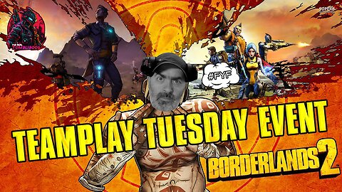 ☢️Tombi's Gaming Stream | Teamplay Tuesday Presents "Borderlands 2" - No Grannies allowed!! #FYF☢️