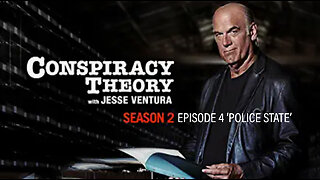 Special Presentation: Conspiracy Theory with Jesse Ventura (Season 2: Episode 4 ‘Police State')