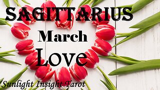 SAGITTARIUS 🌹They've Loved You For So Long!🌹Not Going To Miss Their Chance This Time! March Love