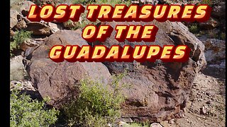 Lost Treasure of the Guadalupes - Bill Sublett''s Lost Gold Mine