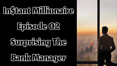 In$tant Millionaire - Episode 02 - Surprising the Bank Manager || English Audiobook Series