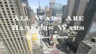 All Wars Are Bankers Wars Documentary