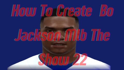 How To Create Bo Jackson Mlb The Show 22