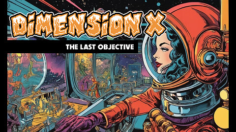 Dimension X - The Last Objective (1951)