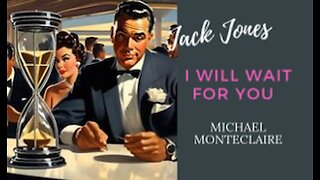 Jack Jones I will Wait Forever Vocals Monteclaire