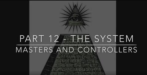 MASTERS AND CONTROLLERS SERIES - PART 12 - THE SYSTEM