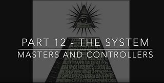 MASTERS AND CONTROLLERS SERIES - PART 12 - THE SYSTEM