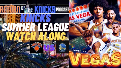 🏀RETURN of The KNICKS PODCAST 2022 Knicks Summer League 🍿WATCH ALONG VS WARRIORS