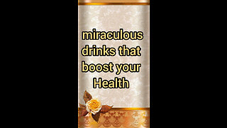 Miraculous drinks that boots your health