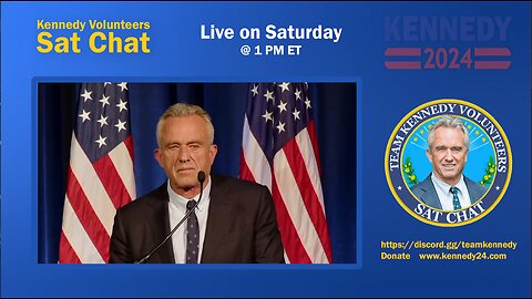 003 Team Kennedy Sat Chat - What is the latest from the Robert F Kennedy Jr. Presidential Campaign