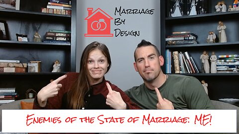 Enemies of the State of Marriage, Part 5 - ME!