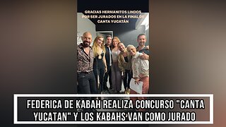 FEDERICA DE KABAH REALIZA CONCURSO CANTA YUCATAN Y LOS KABAHS VAN COMO JURADO