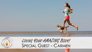 Loving Your Amazing Body - March 16, 2023