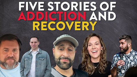 Five Powerful Stories of Addiction and Recovery