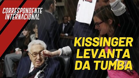 Henry Kissinger levanta da tumba - Correspondente Internacional nº 148 - 27/07/23