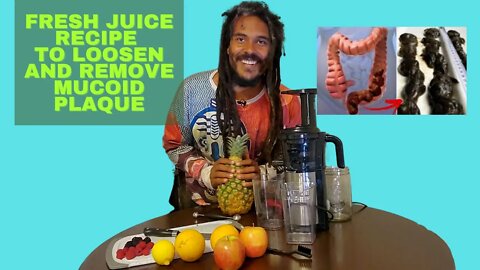 FRESH JUICE RECIPE TO LOOSEN AND REMOVE MUCOID PLAQUE