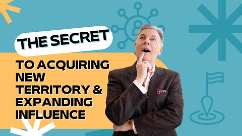 The Secret To Acquiring New Territory and Expanding Influence | Lance Wallnau