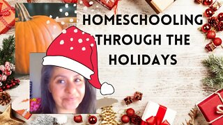 Homeschooling through the Holidays - How we homeschool through the winter holidays