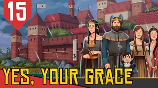 Ajudando nossos INIMIGOS! - Yes, Your Grace #15 [Série Gameplay Português PT-BR]