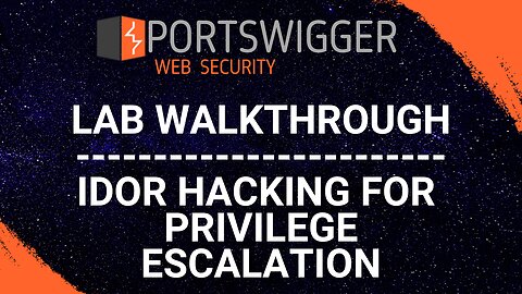 IDOR Hacking For Privilege Escalation - PortSwigger Web Security Academy Series