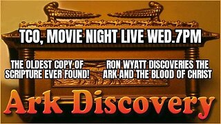 WED. NIGHT LIVE MOVIE NIGHT 🎬THE ARK & BLOOD OF CHRIST & The OLDEST copy of Scripture ever found!