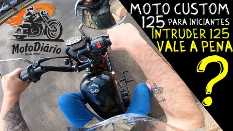 Moto custom 125 para iniciantes, Intruder 125 vale a pena?