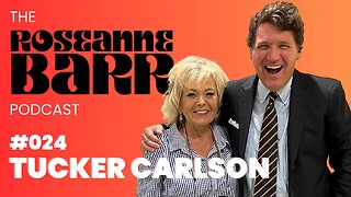 Tucker Carlson | The Roseanne Barr Podcast [Full]