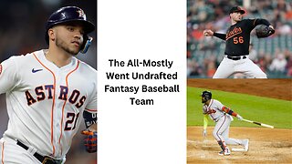 The 2023 All-Mostly Went Undrafted Fantasy Baseball Team