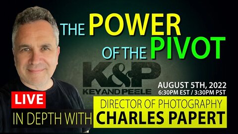 LIVE - Charles Papert - DP of Key & Peele - In Depth Interview - Q&A
