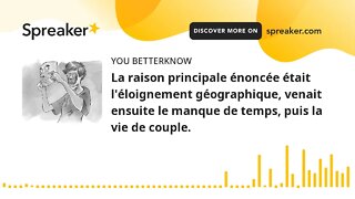 La raison principale énoncée était l'éloignement géographique, venait ensuite le manque de temps, pu