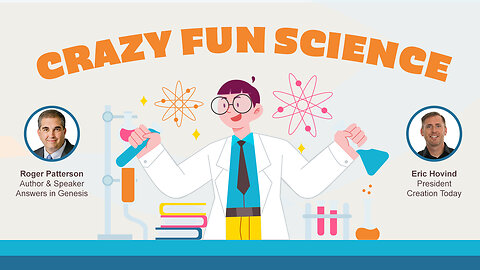 Crazy Fun Science | Eric Hovind & Roger Patterson | Creation Today Show #319