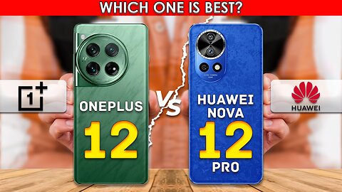 Oneplus 12 VS Huawei Nova 12 Pro | Full comparison💥