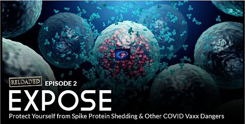 Episode 2: BRAVE RELOADED- EXPOSE: Protect Yourself from Spike Protein Shedding & Other COVID Vaxx Dangers