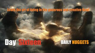 Daily Nuggets to Navigate The Great Awakening - Day 16