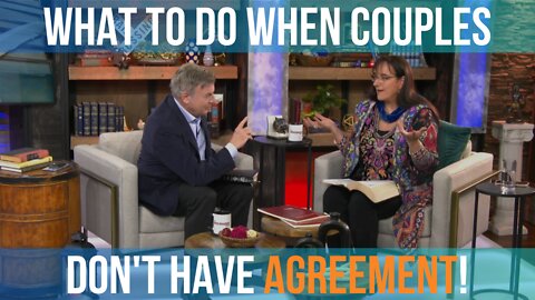 What To Do When Couples Don’t Have Agreement! | Lance Wallnau