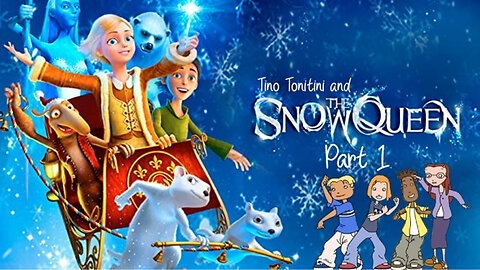 Tino Tonitini and the Snow Queen Part 1