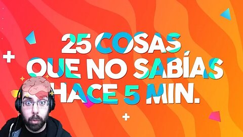 25 COSAS QUE NO SABÍA PERO PREFERÍA NO SABER | DelMoYOu