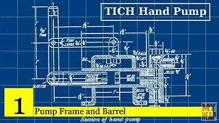 TICH Hand Pump - 01 - Frame and Barrel