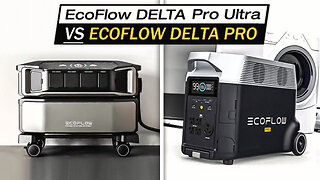 EcoFlow Delta Pro Ultra Vs Delta Pro - Largest Portable Power Stations - Comparison Review