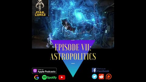 Episode VII: Astropolitics
