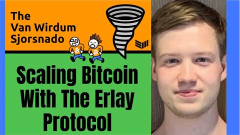 Scaling Bitcoin With The Erlay Protocol - The Van Wirdum Sjorsnado 34 - Bitcoin Magazine