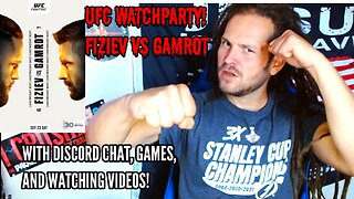 UFC WATCHPARTY, FIZIEV VS GAMROT! WITH DISCORD, GAMES, AND VIDEO REACTIONS...