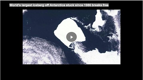 World's largest iceberg off Antarctica stuck since 1986 breaks free