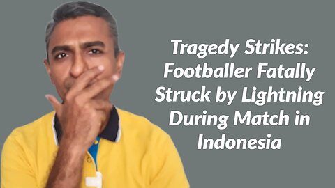 Tragedy Strikes: Footballer Fatally Struck by Lightning During Match in Indonesia