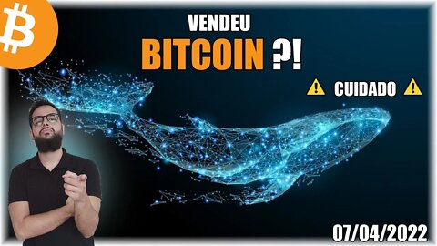 Você Está Vendendo Bitcoin AGORA? Cuidado, NÃO FAÇA ISSO! Análise BTC 07/04/2022