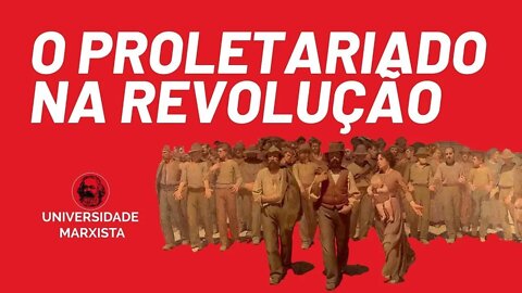 O proletariado na revolução, segundo o Programa de Transição - Universidade Marxista nº 586
