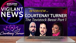 Courtenay Breaks Down "The Tavistock Beast" on Vigilant News