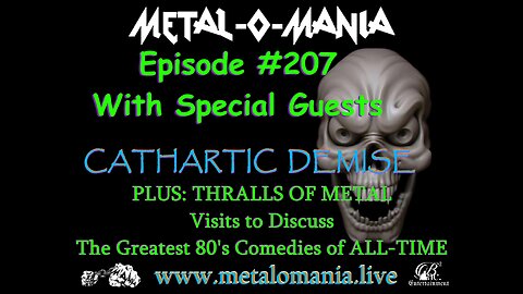 #207 - Metal-O-Mania - Cathartic Demise - 80's Comedies With Thralls of Metal - Part 1