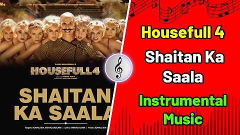 Housefull 4: Shaitan Ka Saala Video | Akshay Kumar | Sohail Sen Feat. Vishal Dadlani - Instrumental